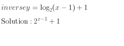 The inverse of y=log_{2}(x-1)+1 is 2^{x-1}+1